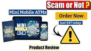 Mini Mobile ATM Review: Is Mini Mobile ATM Scam Or Legit?