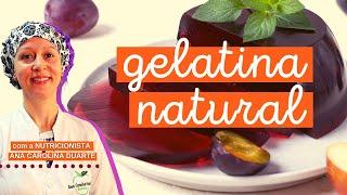 Receita de Gelatina Natural e Saudável - Saúde no Prato | Nutricionista Ana Carolina