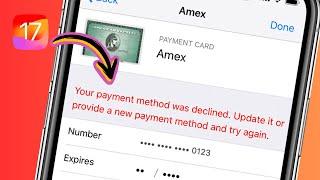 Your Payment Method Was Declined Update it or Provide a New Payment Method And Try Again | iOS 17