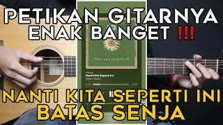 (TUTORIAL GITAR) NANTI KITA SEPERTI INI - BATAS SENJA | Lengkap Dan Mudah