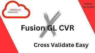  Master Oracle Fusion GL: Cross Validation Rules General Ledger ️