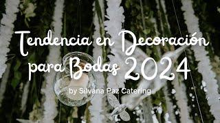 TENDENCIAS EN DECORACIÓN DE BODAS 2024 by Silvana Paz Catering 