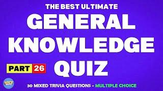 General Knowledge Quiz | Trivia Questions - MULTIPLE CHOICE | Pub Quiz | Quiz Games | Part 26