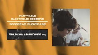 Felix Raphael & Yannek Maunz (live) | PartyMag Electronic Sessions with 3000Grad Showcase