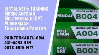 🟥 Instalasi & Training MESIN ANTRIAN MULTIMEDIA di UPT Puskesmas Tegalombo Pacitan