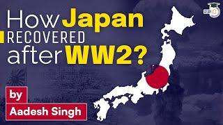 The Rise of Japan after World War 2 | World History | General Studies | UPSC CSE