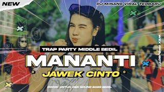 DJ MANANTI JAWEK CINTO || TRAP PARTY BEDIL FULL BASS