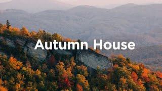 Autumn House Chillout Mix to Relax