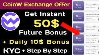 CoinW  Get 10$ +20$+20$ Future Bonus | Daily Bonus 10$ | Instant Withdraw Airdrop| Exchange Airdrop