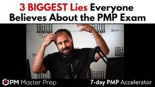 3 Biggest Lies Could Cause You to FAIL the PMP Exam
