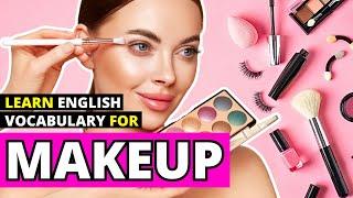 Complete Makeup Vocabulary in English: Essential Beauty Terms | LearningEnglishPRO 