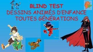 BLIND TEST GÉNÉRIQUES DESSINS ANIMÉS TOUTES GÉNÉRATIONS