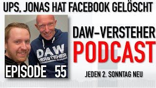 Ups, Jonas hat Facebook gelöscht | DAW-Versteher Podcast Episode 55