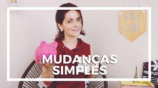 9 MUDANÇAS SIMPLES para TURBINAR sua VIDA FINANCEIRA - Maiara Xavier