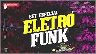 SET ESPECIAL ELETRO FUNK Só As Melhores