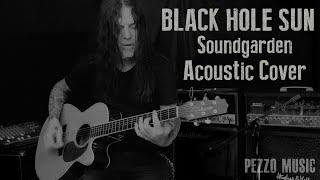 Black Hole Sun - Soundgarden/Chris Cornell - (Acoustic Cover - Pezzo Music)