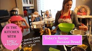 BANANA BREAD | IN THE KITCHEN WITH EMILY & MUMMY