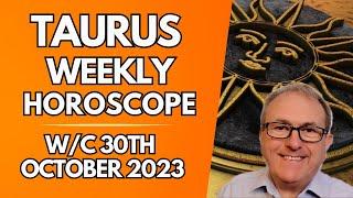 Taurus Horoscope Weekly Astrology from 30th October 2023