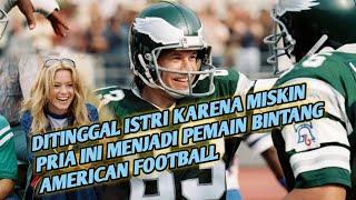 MENJADI BINTANG PEMAIN AMERICAN FOOTBAL SETELAH DITINGGAL ISTRI KARENA MISKIN•Alur Cerita: Invicible