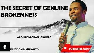 THE POWER OF GENUINE BROKENNESS BY APOSTLE MICHAEL OROKPO