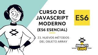 Curso Javascript Moderno (ES6) - #23. Nuevos métodos del objeto Array