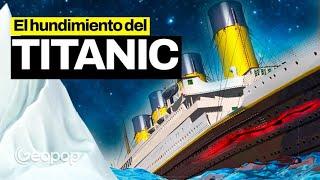 Titanic, la reconstrucción del hundimiento del barco "insumergible" cuyos restos yacen en el océano