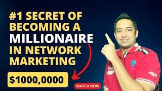 #1 Secret of Becoming a Millionaire in Network Marketing