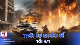 Thời sự Quốc tế tối 4/1.Nga tấn công lữ đoàn,Ukraine mất trăm lính;Hội đồng Bảo an họp khẩn về Gaza