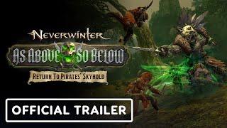 Neverwinter: As Above, So Below – Return to Pirates’ Skyhold - Official Launch Trailer