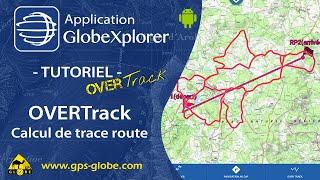 GLOBEXPLORER OVERTRACK - Calcul de trace: route