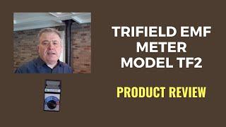 TriField EMF Meter Model TF2 Review