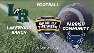 Game of the Week | Lakewood Ranch at Parrish Community | Football