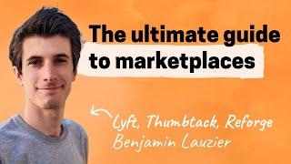 How marketplaces win: Liquidity, growth levers, quality, more | Benjamin Lauzier (Lyft, Thumbtack)