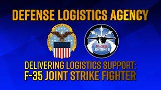 Defense Logistics Agency: Delivering Logistics Support F-35 Joint Strike Fighter