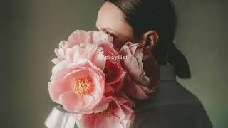 Playlist that make you forget your problems and have a better mood | soft songs #playlist