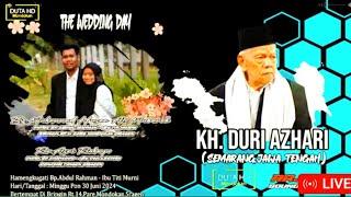  Live KH. Duri Azhari || Dalam Rangka Walimatul Urusy Pare Mondokan Sragen Jateng