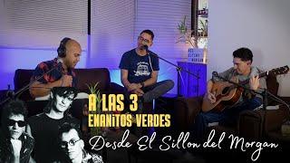 A las 3 - Enanitos Verdes #cover desde "El Sillon del Morgan"