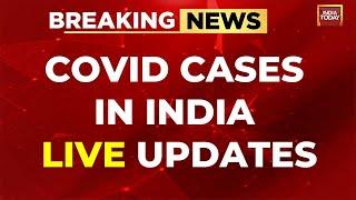 Covid Cases In India LIVE Updates: Coronavirus Cases Triggers Alarm In India, States On High Alert