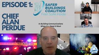 Safety Through Communication: Chief Alan Perdue of Safer Buildings Coalition on Public Safety