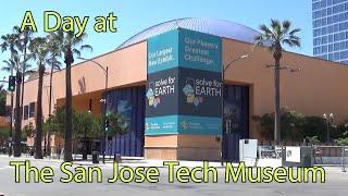 A Day at The San Jose Tech Museum