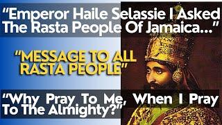 "I Was There When Haile Selassie I Came To Jamaica, and He Told Rasta People..."