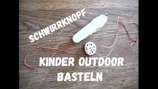 Kinder Outdoor basteln: Ein Schwirrknopf