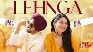 Lehnga - Official Remix | DJ Rink | Diljit Dosanjh | Neeru Bajwa | Latest Punjabi Songs 2024