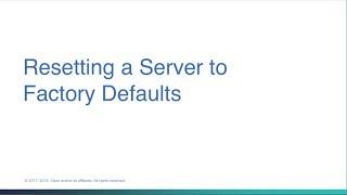 Resetting a Server to Factory Defaults