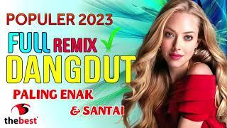 POPULER DANGDUT REMIX FULL BASS PALING ENAK DAN SANTAI