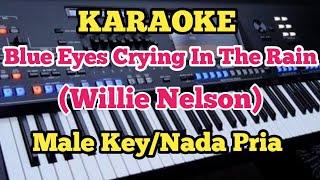 BLUE EYES CRYING IN THE RAIN(Karaoke) - Willie Nelson - Male Key/Pria