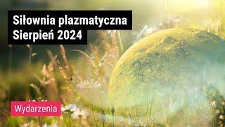 Siłownia plazmatyczna · sierpień 2024