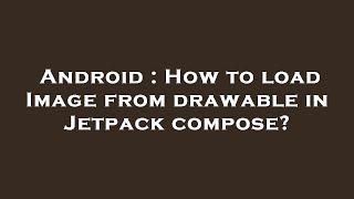 Android : How to load Image from drawable in Jetpack compose?