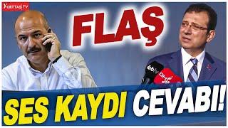 İmamoğlu'ndan Soylu'ya flaş ses kaydı cevabı!