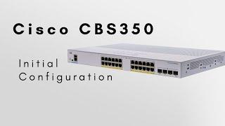 Cisco CBS350 - Initial Configuration